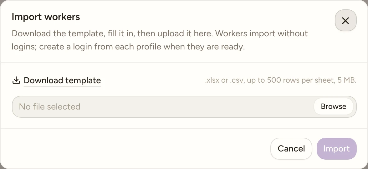 The Import workers dialog: a Download template link, a note reading .xlsx or .csv, up to 500 rows per sheet, 5 MB, a file control reading No file selected with a Browse button, and Cancel and Import buttons at the bottom with Import disabled.